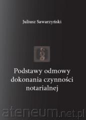 Podstawy odmowy dokonania czynno?ci notarialnej